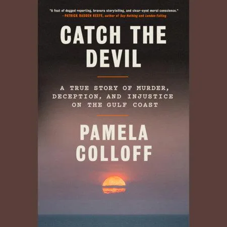 Catch the Devil by Pamela Colloff: 9780593230862 | PenguinRandomHouse.com: Books